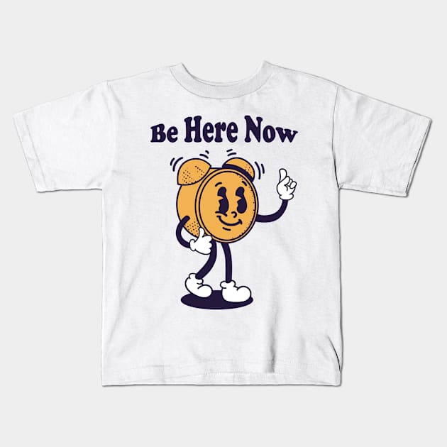 Be here now Kids T-Shirt by vitoria